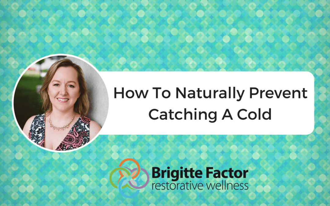 How To Naturally Prevent Catching A Cold