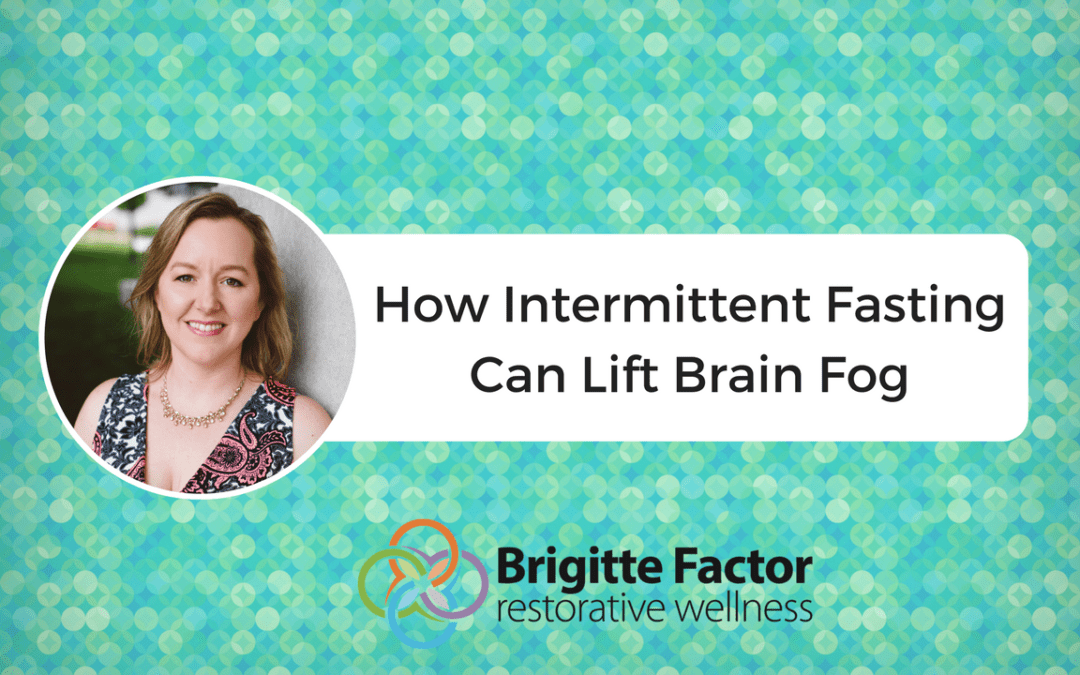 How Intermittent Fasting Can Lift Brain Fog